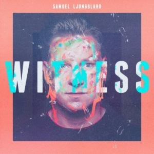 Ljungblahd Samuel - Witness in the group OUR PICKS / Weekly Releases / Week 12 / CD Week 12 / POP /  ROCK at Bengans Skivbutik AB (3530152)