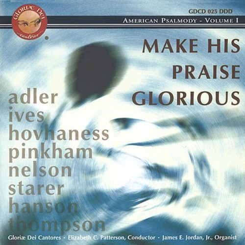 Hovhaness/ Nelson/ Adler/ - Make His Praise Glorious in the group CD / Klassiskt at Bengans Skivbutik AB (3530154)