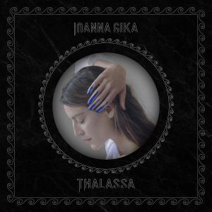 Gika Ioanna - Thalassa in the group OUR PICKS / Weekly Releases / Week 14 / VINYL W.14 / POP /  ROCK at Bengans Skivbutik AB (3530681)