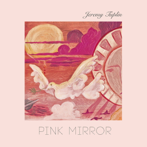 Tuplin Jeremy - Pink Mirror in the group VINYL / Rock at Bengans Skivbutik AB (3530684)