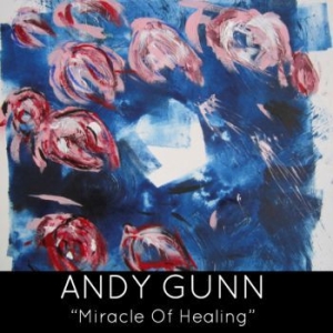Gunn Andy - Miracle Of Healing in the group CD / Rock at Bengans Skivbutik AB (3531410)