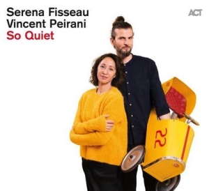 Vincent Peirani Serena Fisseau - So Quiet in the group CD / Jazz/Blues at Bengans Skivbutik AB (3532811)