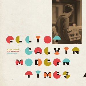 Galvin Elliot - Modern Times in the group OUR PICKS / Blowout / Blowout-CD at Bengans Skivbutik AB (3534004)