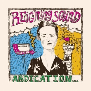 Reigning Sound - Abdication... For Your Love (Re-Iss in the group CD / Pop-Rock at Bengans Skivbutik AB (3542028)