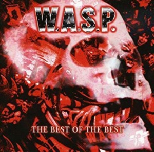 W.A.S.P. - Best Of The Best in the group OTHER / Startsida CD-Kampanj at Bengans Skivbutik AB (3542372)