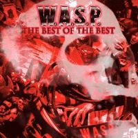 W.A.S.P. - Best Of The Best The in the group Minishops / W.A.S.P. at Bengans Skivbutik AB (3542372)