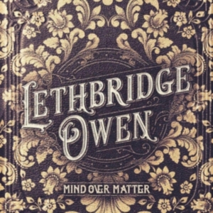 Owen Lethbridge - Mind Over Matter in the group OTHER / Övrigt / at Bengans Skivbutik AB (3542580)