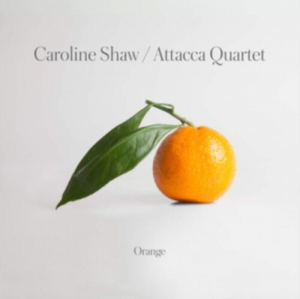 Attacca Quartet - Caroline Shaw: Orange in the group CD / Upcoming releases / Classical at Bengans Skivbutik AB (3546821)