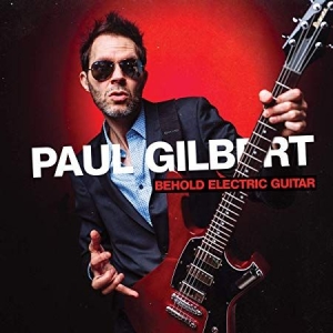 Gilbert Paul - Behold Electric Guitar in the group CD / Rock at Bengans Skivbutik AB (3546823)
