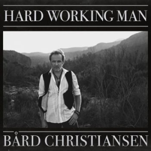 Christiansen Bård - Hard Working Man in the group VINYL / New releases / Country at Bengans Skivbutik AB (3548791)