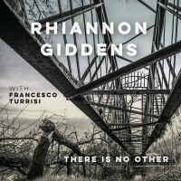 Giddens Rhiannon - There Is No Other (With France in the group CD / New releases / Worldmusic at Bengans Skivbutik AB (3553033)