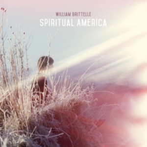 William Brittelle - Spiritual America in the group OTHER / Övrigt /  at Bengans Skivbutik AB (3553034)