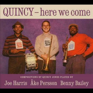 Joe Harris Ake Persson & Benny Bailey - Quincy, Here We Come in the group CD / Jazz,Svensk Musik at Bengans Skivbutik AB (3555490)