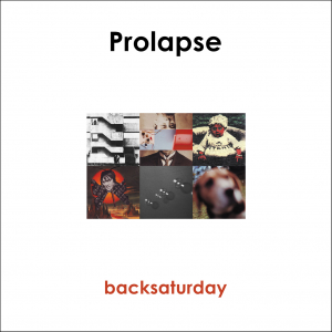 Prolapse - Backsaturday in the group OUR PICKS / Record Store Day / RSD-Sale / RSD50% at Bengans Skivbutik AB (3556323)