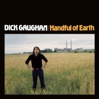 Gaughan Dick - Handful Of Earth in the group CD / Pop-Rock at Bengans Skivbutik AB (3558547)