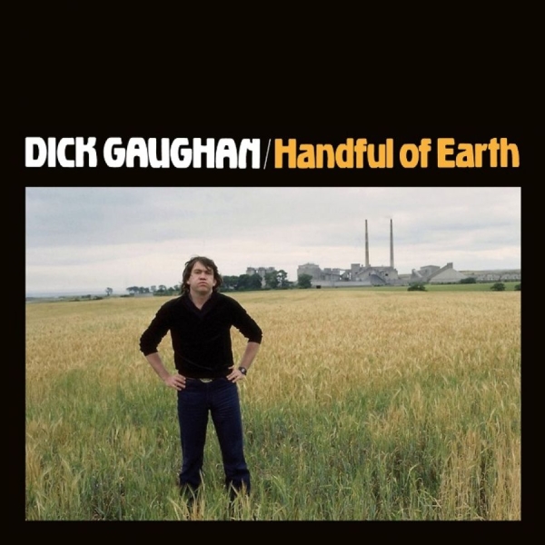 Gaughan Dick - Handful Of Earth in the group CD / Bestsellers at Bengans Skivbutik AB (3558547)