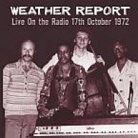 Weather Report - Live On Radio 17 Oct. 1972 in the group CD / Jazz at Bengans Skivbutik AB (3558692)