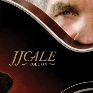 J.J. Cale - Roll On in the group CD / Pop at Bengans Skivbutik AB (3559591)