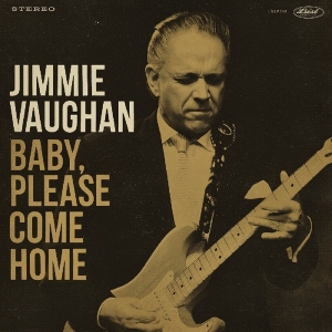 Jimmie Vaughan - Baby, Please Come Home in the group VINYL / Blues,Pop-Rock at Bengans Skivbutik AB (3559706)