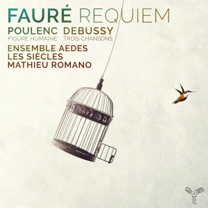 Ensemble Aedes | Les Siècles | Mathieu R - Faure: Requiem/Poulenc: Figure Humaine/D in the group CD / Klassiskt,Övrigt at Bengans Skivbutik AB (3560844)