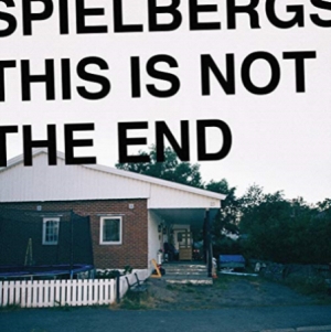 Spielbergs - This Is Not The End in the group OUR PICKS / Album Of The Year 2019 / Årsbästa 2019 Kerrang at Bengans Skivbutik AB (3565355)
