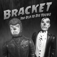 Bracket - Too Old To Die Young in the group OTHER / Övrigt /  at Bengans Skivbutik AB (3565374)