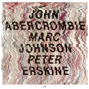 Abercrombie John Johnson Marc E - John Abercrombie / Marc Johnson / P in the group CD / New releases / Jazz/Blues at Bengans Skivbutik AB (3566186)