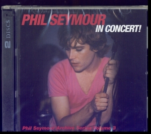 Phil Seymour - In Concert Archives Vol.3 in the group CD / Pop-Rock at Bengans Skivbutik AB (3566675)