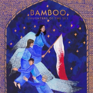 Bamboo - Daughters Of The Sky in the group OTHER / Övrigt / at Bengans Skivbutik AB (3566699)