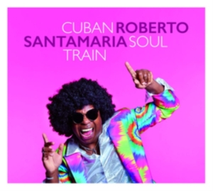 Santamaria Roberto - Cuban Soul Train in the group OTHER / Övrigt /  at Bengans Skivbutik AB (3566784)