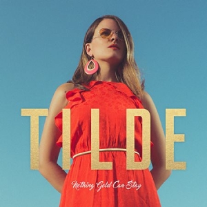 Tilde - Nothing gold can stay in the group CD / Pop-Rock at Bengans Skivbutik AB (3569270)