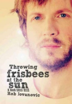 Rob Jovanovic - Throwing Frisbees At The Sun. A Book About Beck in the group OTHER / Övriga böcker at Bengans Skivbutik AB (3575947)