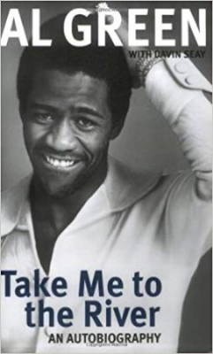 Al Green - Take Me To The River. An Autobiography in the group OUR PICKS / Music Books at Bengans Skivbutik AB (3585786)