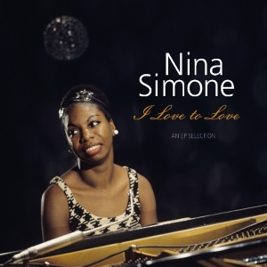 Nina Simone - I Love To Love - An Ep Selection in the group VINYL / Jazz at Bengans Skivbutik AB (3594542)