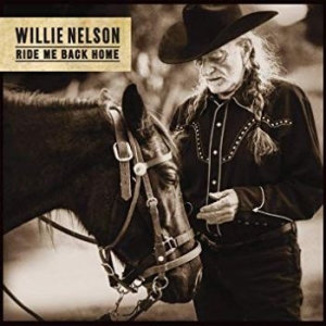 Nelson Willie - Ride Me Back Home in the group CD / Upcoming releases / Country at Bengans Skivbutik AB (3597154)