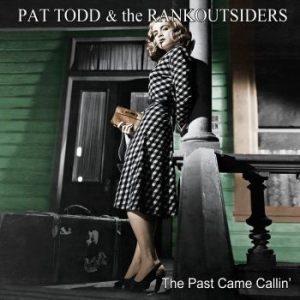 Todd Pat & The Rankoutsiders - Past Came Callin' in the group CD / Rock at Bengans Skivbutik AB (3597249)