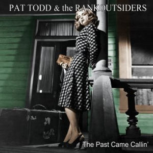 Todd Pat & The Rankoutsiders - Past Came Callin' in the group CD / Pop-Rock at Bengans Skivbutik AB (3597249)