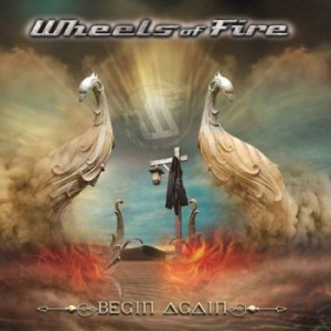 Wheels Of Fire - Begin Again in the group CD / New releases / Hardrock/ Heavy metal at Bengans Skivbutik AB (3599199)