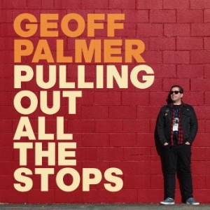 Palmer Geoff - Pulling Out All The Stops in the group CD / Rock at Bengans Skivbutik AB (3601519)