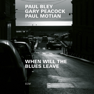 Bley Paul Peacock Gary Motian - When Will The Blues Leave in the group CD / Jazz at Bengans Skivbutik AB (3601637)