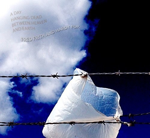 Frith Fred / Fox Hardy - A Day Hanging Dead Between Heaven A in the group CD / Jazz/Blues at Bengans Skivbutik AB (3603110)