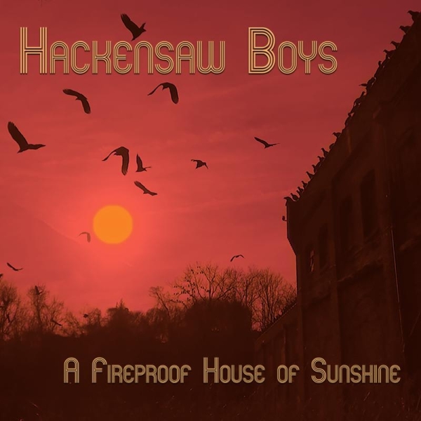 Hackensaw Boys - A Fireproof House Of Sunshine in the group VINYL / Bestsellers at Bengans Skivbutik AB (3625309)