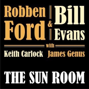 Robben Ford & Bill Evans - The Sun Room in the group CD / Rock at Bengans Skivbutik AB (3629276)