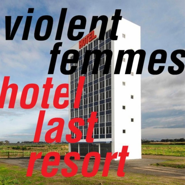 Violent Femmes - Hotel Last Resort in the group CD / Bestsellers at Bengans Skivbutik AB (3629626)