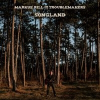 Markus Rill & The Troublemakers - Songland in the group CD / Pop-Rock at Bengans Skivbutik AB (3633600)
