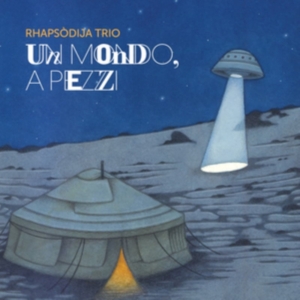 Rhapsodija Trio - Un Mondo, A Pezzi in the group OTHER / Övrigt / at Bengans Skivbutik AB (3634028)