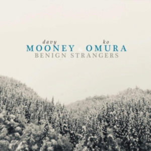 Mooney Dave & Ko Omura - Benign Strangers in the group OTHER / Övrigt / at Bengans Skivbutik AB (3634195)