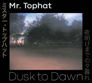 Mr Tophat - Dusk To Dawn Parts I,Ii & Iii in the group CD / Dans/Techno at Bengans Skivbutik AB (3634440)
