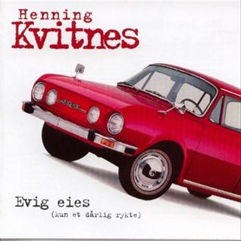 Henning Kvitnes - Evig Eies (Kun Et Dårlig Rykte in the group CD / Pop at Bengans Skivbutik AB (3635382)