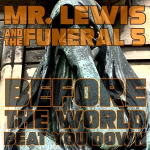 Mr. Lewis & The Funeral 5 - Before The World Beet You Down in the group VINYL / Pop-Rock at Bengans Skivbutik AB (3636348)